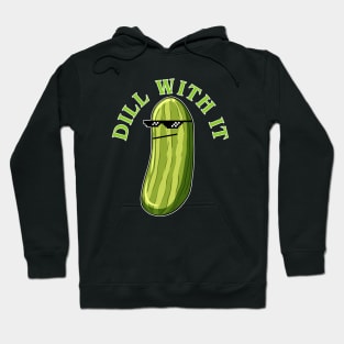 Dill With It Funny Pickle Hoodie